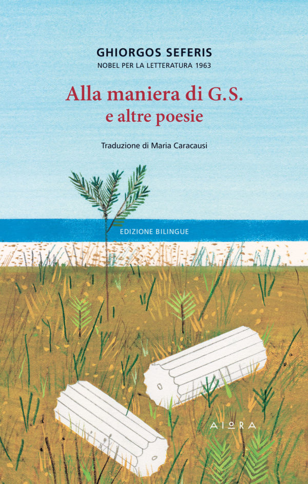 Ghiorgos Seferis, Alla Maniera di G.S. e altre poesie Ghiorgos Seferis, Alla Maniera di G.S. e altre poesie