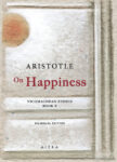 Aristotle, On Happiness: Nicomachean Ethics Book X
