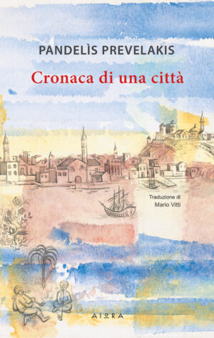 Cronaca di una città, di PANDELÌS PREVELAKIS, copertina