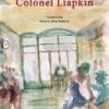 Colonel Liapkin, book cover Book cover of Colonel Liapkin, written by M. Karagatsis